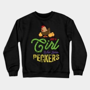 Just a GIrl Who Loves Peckers Crewneck Sweatshirt